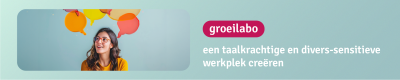 Groeilabo een taalkrachtige en divers-sensitieve werkplek creëren (Oost-Vlaanderen)