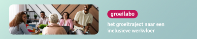 Groeilabo het groeitraject naar een inclusieve werkvloer (Mechelen)